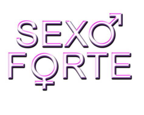 sexo forte|sexo